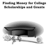 Thumbnail Finding Money For College Scholarships and Grants!