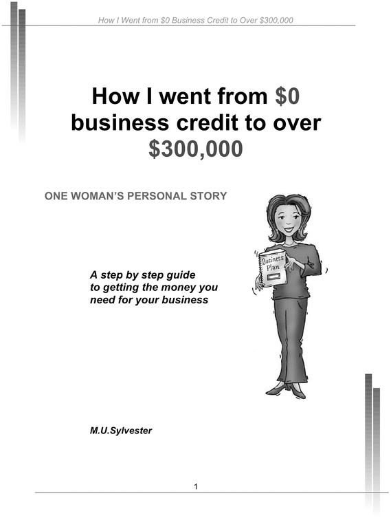 Product picture How I Went From $0 Business Credit To Over $300,000!