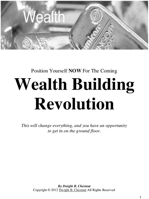 Product picture Position Yourself For The Coming Wealth Building Revolution!