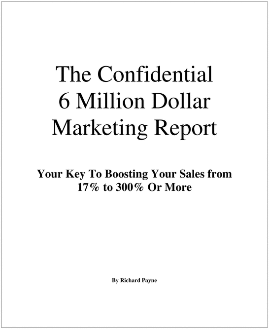 Product picture The Confidential 6 Million Dollar Report!